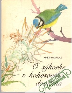 O sýkorke z kokosového domčeka - Haľamová Maša