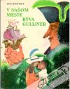 Minichová Anna - V našom meste býva Gulliver
