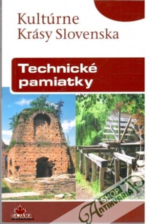Kultúrne krásy Slovenska - technické pamiatky - Mlynka Ladislav, Haberlandová Katarína