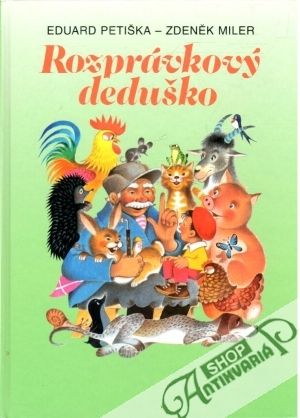 Rozprávkový deduško - Petiška Eduard, Miler Zdeněk