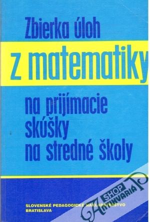 Obal knihy Zbierka úloh z matematiky na prijímacie skúšky na stredné školy