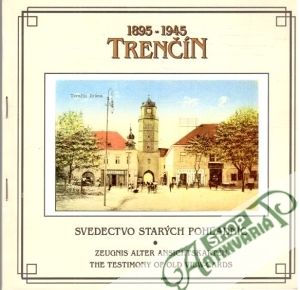 Obal knihy Trenčín 1895-1945 Svedectvo starých pohľadníc