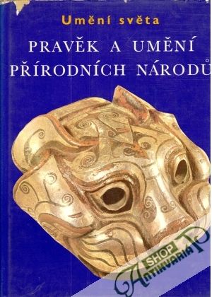 Pravěk a umění přírodních národu - Lommel Andreas
