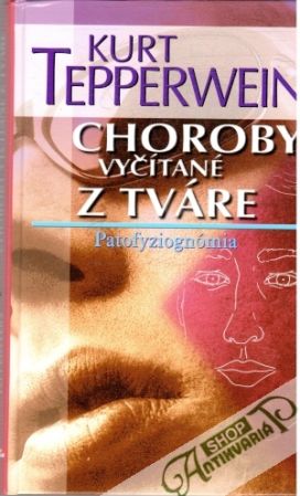 Choroby vyčítané z tváre - Tepperwein Kurt