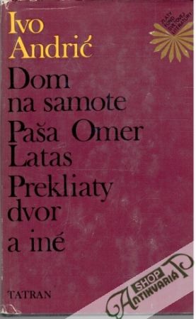 Obal knihy Dom na samote, Paša Omer Latas, Prekliaty dvor a iné