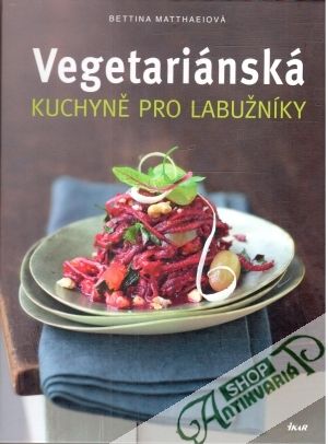 Obal knihy Vegetariánská kuchyně pro labužníky