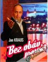 Kraus Jan - Bez obáv, prosím!