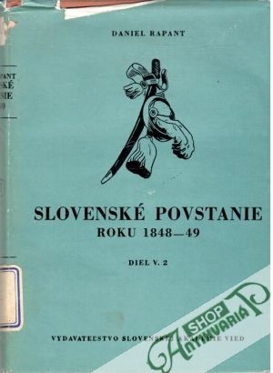 Slovenské povstanie roku 1848-49 diel V.2 - Rapant Daniel