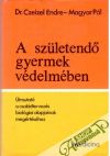 Endre Czeizel, Pál Magyar - A születendő gyermek védelmében