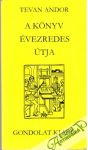 Tevan Andor - A könyv évezredes útja