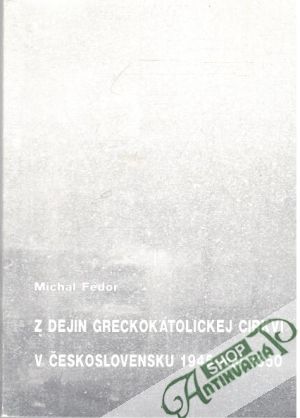 Obal knihy Z dejín gréckokatolíckej cirkvi v Československu 1945-máj 1950