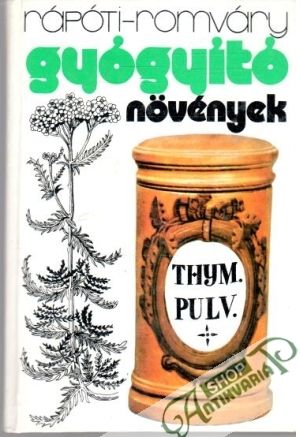 Gyógyító növények - Rápoti Jenő, Romváry Vilmos