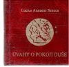 Seneca Lucius Annaeus - Úvahy o pokoji duše