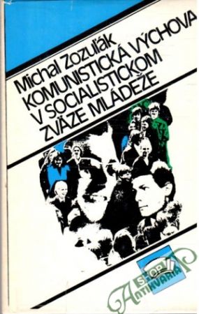Obal knihy Komunistická výchova v socialistickom zväze mládeže