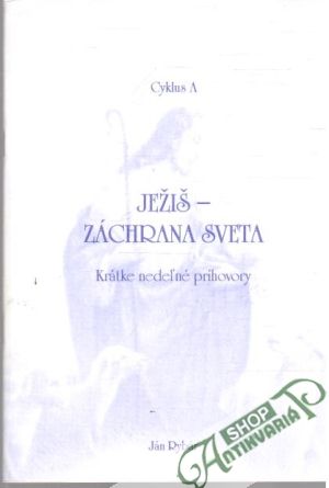Ježiš - záchrana sveta - Kolektív autorov