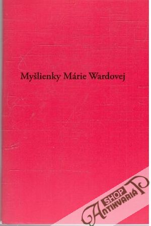 Myšlienky Márie Wardovej - Wardová Mária