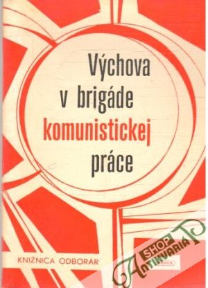 Obal knihy Výchova mládeže v brigáde komunistickej práce 