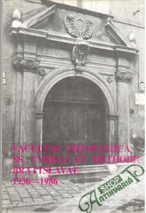 Obal knihy Facultas Theologica ss. Cyrilli et Methodii Bratislavae 1936 - 1986