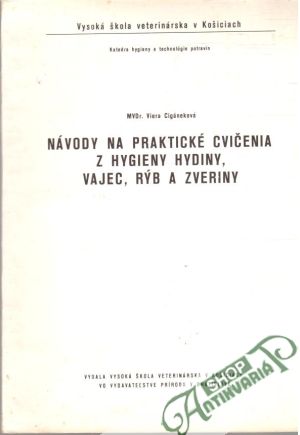 Návody na praktické cvičenia z hygieny hydiny, vajec, rýb a zveriny - Cigáneková Viera