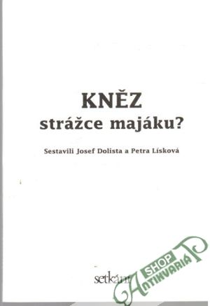 Kněz - strážce majáku? - Dolista Josef, Lísková Petra