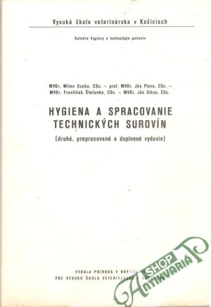 Hygiena a spracovanie technických surovín - Szabo M., Pleva J., Štefunka F., Siksa J.
