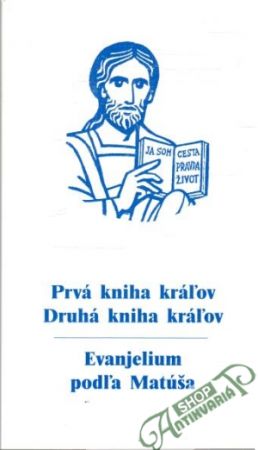 Prvá kniha kráľov, Druhá kniha kráľov, Evanjelium podľa Matúša - Kolektív autorov