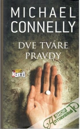 Dve tváre pravdy - Connelly Michael