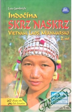 Indočína Skrz naskrz -  Vietnam, Laos, Mjanmarsko 2. - Jambrich Ľudo