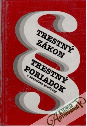 Obal knihy Trestný zákon, Trestný poriadok a súvisiace predpisy