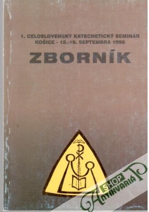 Obal knihy 1. celoslovenský katechetický seminár Košice - 18.-19. septembra 1998