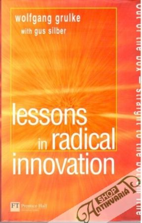 Obal knihy Lessons in radical innovation