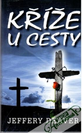 Kříže u cesty - Deaver Jeffery