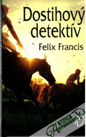 Dostihový detektív - Francis Felix