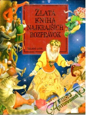 Zlatá kniha najkrajších rozprávok - Kolektív autorov