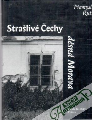 Strašlivé Čechy, děsná Morava - Rut Přemysl