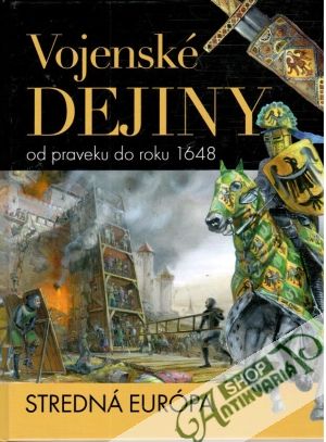 Vojenské dejiny od praveku do roku 1648 - Kolektív autorov