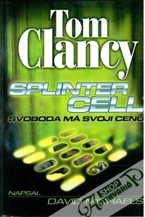 Splinter Cell - Svoboda má svoji cenu - Clancy Tom