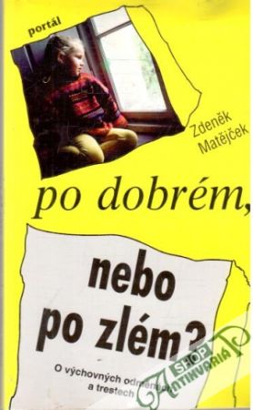 Po dobrém, nebo po zlém? - Matějček Zdeněk
