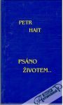 Hait Petr - Psáno životem..