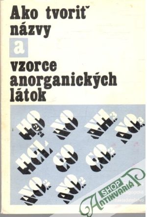 Obal knihy Ako tvoriť názvy a vzorce anorganických látok