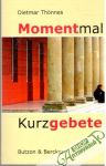 Thonnees Dietmar - Momentmal Kurzgebete