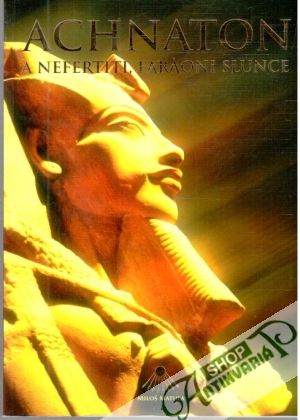 Obal knihy Achnaton a Nefertiti, faraoni slunce