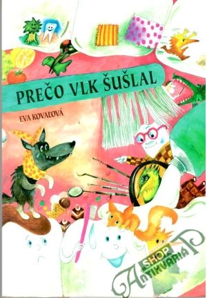 Prečo vlk šušlal - Kovaľová Eva