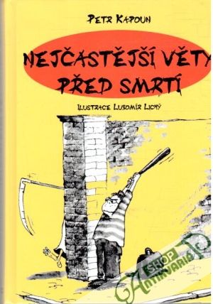 Nejčastější věty před smrtí - Kapoun Petr