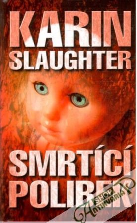 Smrtící polibek - Slaughter Karin