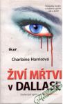 Harrisová Charlaine - Živí mŕtvi v Dallase