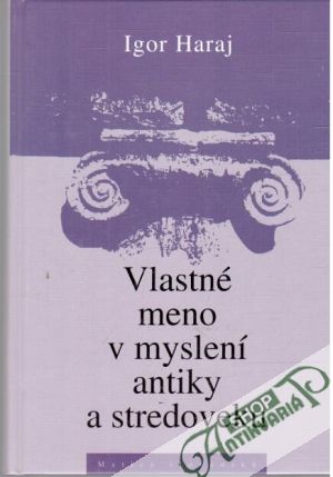 Vlastné meno v myslení antiky a stredoveku - Haraj Igor