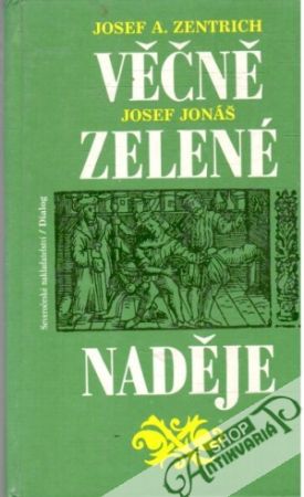 Věčně zelené naděje - Zentrich Josef A., Jonáš Josef