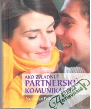 Ako zvládnuť partnerskú komunikáciu - Peltová Nancy van
