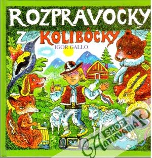 Rozprávočky z kolibôčky - Gallo Igor